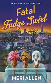 Fatal Fudge Swirl (Ice Cream Shop, Bk 3)