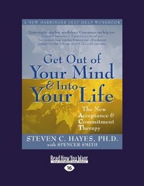 Get Out of Your Mind and Into Your Life (EasyRead Large Edition)