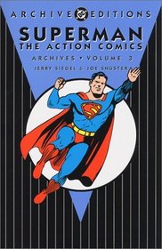 Superman The Action Comics Archives, Vol. 3 (DC Archive Editions)