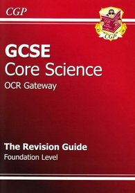 GCSE Core Science OCR Gateway Revision Guide: Foundation