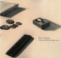 Wayne Thiebaud Charcoal Still Lifes 1964-1974