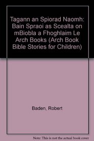 Tagann an Spiorad Naomh: Bain Spraoi as Scealta on mBiobla a Fhoghlaim Le Arch Books (Arch Book Bible Stories for Children) (Irish Edition)