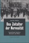 Das Zeitalter der Nervositt. Deutschland zwischen Bismarck und Hitler.