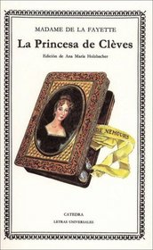 La princesa de cleves / the Princess of Cleves (Letras Universales) (Spanish Edition)