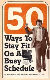 50 Ways To Stay Fit On A Busy Schedule