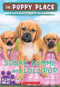 Sugar, Gummi and Lollipop (Puppy Place, Bk 40)