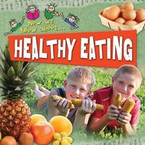 Healthy Eating (Now We Know About...)