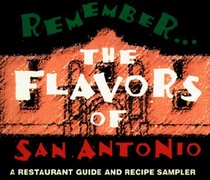 Remember the Flavors of San Antonio