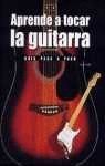 Aprende a tocar La Guitarra : Guia Paso A Paso