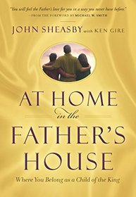 At Home in the Father's House: Where You Belong As a Child of the King