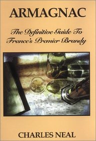 Armagnac: The Definitive Guide to France's Premier Brandy