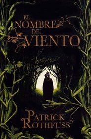 El nombre del viento/ The Name of The Wind: Primer Dia/ Day One (Cronicas Del Asesino De Reyes/ the Kingkiller Chronicle) (Spanish Edition)