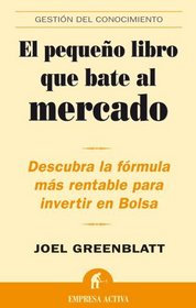 Pequeño Libro Que Bate Al Mercado, El (Gestion del Conocimiento) (Spanish Edition)