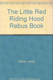 The Little Red Riding Hood Rebus Book