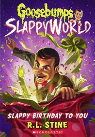 Slappy Birthday to You (Goosebumps Slappyworld)