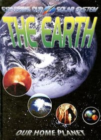 The Earth (Exploring Our Solar System)