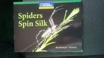 Spiders spin silk (National Geographic windows on literacy)