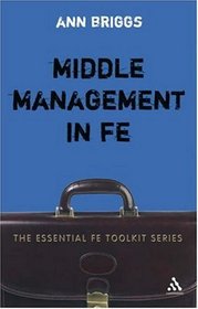 Middle Management in FE (Essential Fe Toolkit)