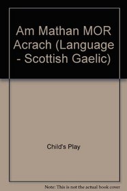 Am Mathan Mor Acrach (Language - Scottish Gaelic)
