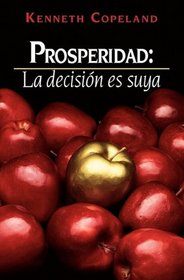 Prosperity: The Choice is Yours SPANISH (Spanish Edition)