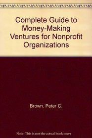 Complete Guide to Money-Making Ventures for Nonprofit Organizations