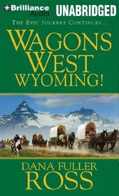 Wagons West Wyoming! (Wagons West Series)