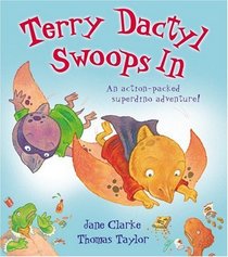 Little Pterrors: Terry Dactyl Swoops in