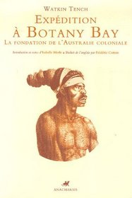Expedition a Botany Bay , La fondation de l'Australie Coloniale