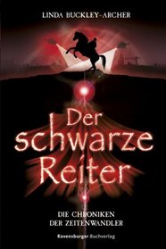 Die Chroniken der Zeitenwandler 02. Der schwarze Reiter