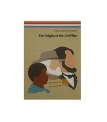 Origins of the Civil War (Inquiries Into American History)