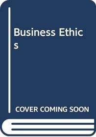 Business Ethics (McGraw-Hill International Editions: Management & Organization Series)