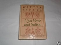 Light Verse and Satires: The Works of Witter Bynner