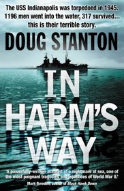 IN HARM'S WAY:THE SINKING OF THE USS INDIANAPOLIS.