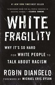 White Fragility: Why It's So Hard for White People to Talk About Racism