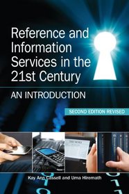 Reference and Information Services in the 21st Century, Second Edition Revised