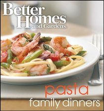 BETTER HOMES AND GARDENS: FAMILY DINNER SERIES - PASTA (7408)