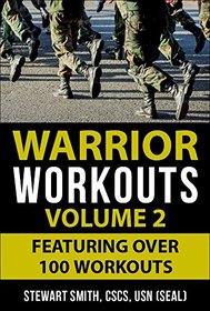 Warrior Workouts, Volume 2: The Complete Program for Year-Round Fitness Featuring 100 of the Best Workouts
