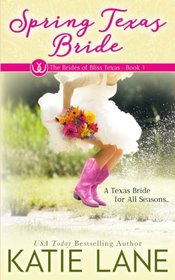 Spring Texas Bride (The Brides of Bliss Texas) (Volume 1)
