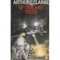 OF TIME AND STARS: THE WORLDS OF ARTHUR C.CLARKE