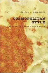 Cosmopolitan Style: Modernism Beyond the Nation