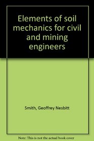 Elements of soil mechanics for civil and mining engineers,