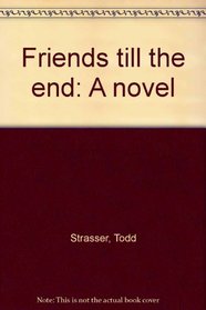 Friends till the end: A novel
