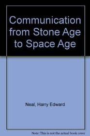 Communication from Stone Age to Space Age