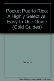 Pocket Puerto Rico: A Highly Selective, Easy-to-Use Guide (Gold Guides)