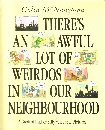 There's an Awful Lot of Weirdos in Our Neighbourhood: A Book of Rather Silly Verse and Pictures