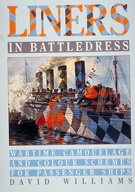 Liners in Battledress: Wartime Camouflage and Colour Schemes for Passenger Ships
