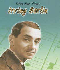 Irving Berlin: America's Songwriter (Lives and Times)
