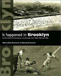 It Happened in Brooklyn: An Oral History of Growing Up in the Borough in the 1940s, 1950s, and 1960s (Excelsior Editions)