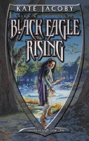 Black Eagle Rising (Legends of Elita, Bk 3)