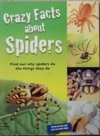 Crazy Facts About Spiders: Find Out Why Spiders Do the Things They Do